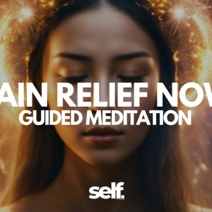 Guided Meditation for Pain Relief Manifesting a pain-free life today